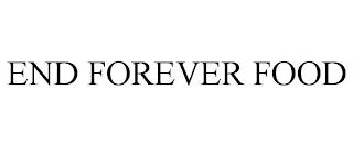 END FOREVER FOOD trademark