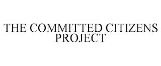 THE COMMITTED CITIZENS PROJECT trademark