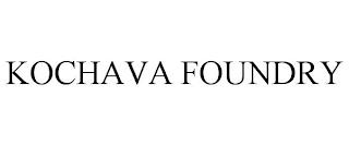 KOCHAVA FOUNDRY trademark