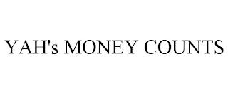 YAH'S MONEY COUNTS trademark