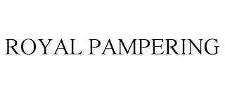 ROYAL PAMPERING trademark