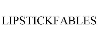 LIPSTICKFABLES trademark