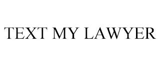 TEXT MY LAWYER trademark