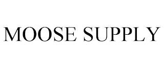 MOOSE SUPPLY trademark