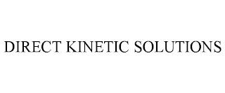 DIRECT KINETIC SOLUTIONS trademark