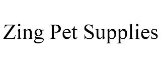 ZING PET SUPPLIES trademark