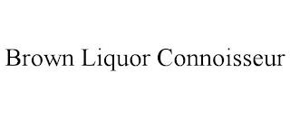 BROWN LIQUOR CONNOISSEUR trademark