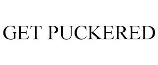 GET PUCKERED trademark