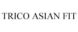 TRICO ASIAN FIT trademark