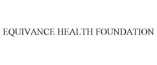 EQUIVANCE HEALTH FOUNDATION trademark