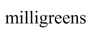 MILLIGREENS trademark