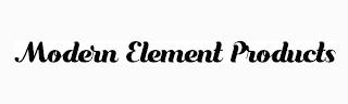 MODERN ELEMENT PRODUCTS trademark