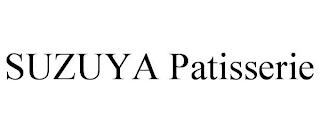 SUZUYA PATISSERIE trademark