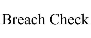 BREACH CHECK trademark