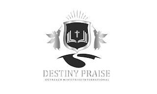 DESTINY PRAISE OUTREACH MINISTRIES INTERNATIONAL trademark