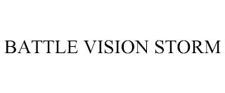 BATTLE VISION STORM trademark