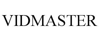 VIDMASTER trademark