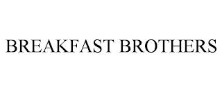 BREAKFAST BROTHERS trademark