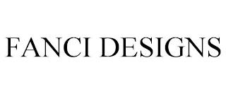 FANCI DESIGNS trademark