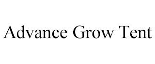 ADVANCE GROW TENT trademark