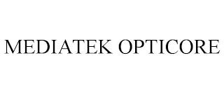 MEDIATEK OPTICORE trademark