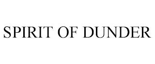 SPIRIT OF DUNDER trademark