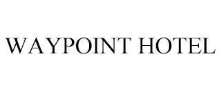 WAYPOINT HOTEL trademark