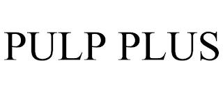 PULP PLUS trademark