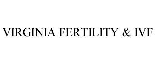 VIRGINIA FERTILITY & IVF trademark