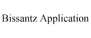 BISSANTZ APPLICATION trademark