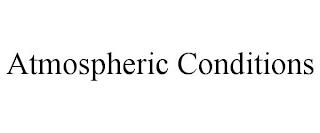 ATMOSPHERIC CONDITIONS trademark