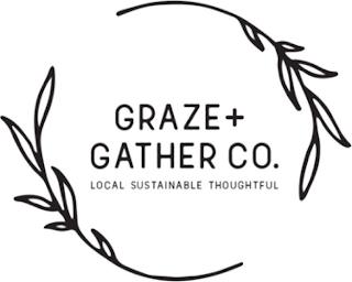 GRAZE + GATHER CO. LOCAL SUSTAINABLE THOUGHTFUL trademark