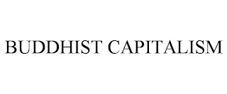 BUDDHIST CAPITALISM trademark