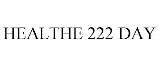 HEALTHE 222 DAY trademark