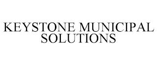 KEYSTONE MUNICIPAL SOLUTIONS trademark