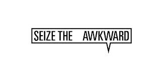 SEIZE THE AWKWARD trademark