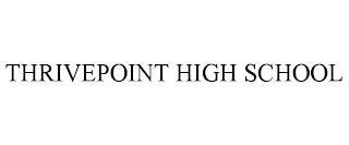 THRIVEPOINT HIGH SCHOOL trademark