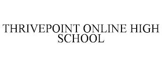 THRIVEPOINT ONLINE HIGH SCHOOL trademark