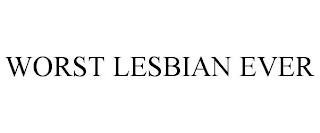 WORST LESBIAN EVER trademark