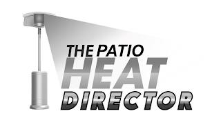 THE PATIO HEAT DIRECTOR trademark