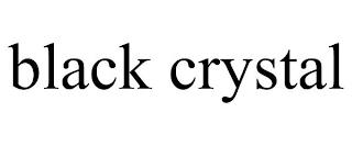 BLACK CRYSTAL trademark