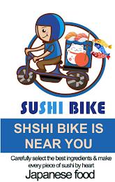 SUSHI BIKE SUSHI BIKE IS NEAR YOU CAREFULLY SELECT THE BEST INGREDIENTS AND MAKE EVERY PIECE OF SUSHI BY HEART JAPANESEFOOD trademark