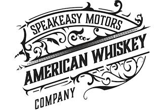 SPEAKEASY MOTORS AMERICAN WHISKEY COMPANY trademark