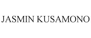 JASMIN KUSAMONO trademark