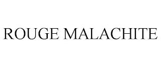 ROUGE MALACHITE trademark