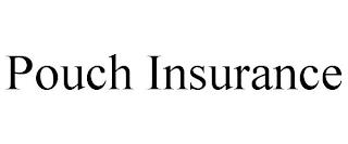 POUCH INSURANCE trademark