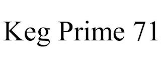 KEG PRIME 71 trademark