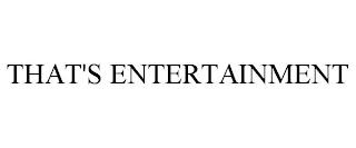 THAT'S ENTERTAINMENT trademark