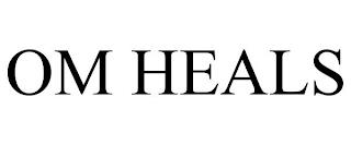 OM HEALS trademark