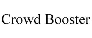 CROWD BOOSTER trademark